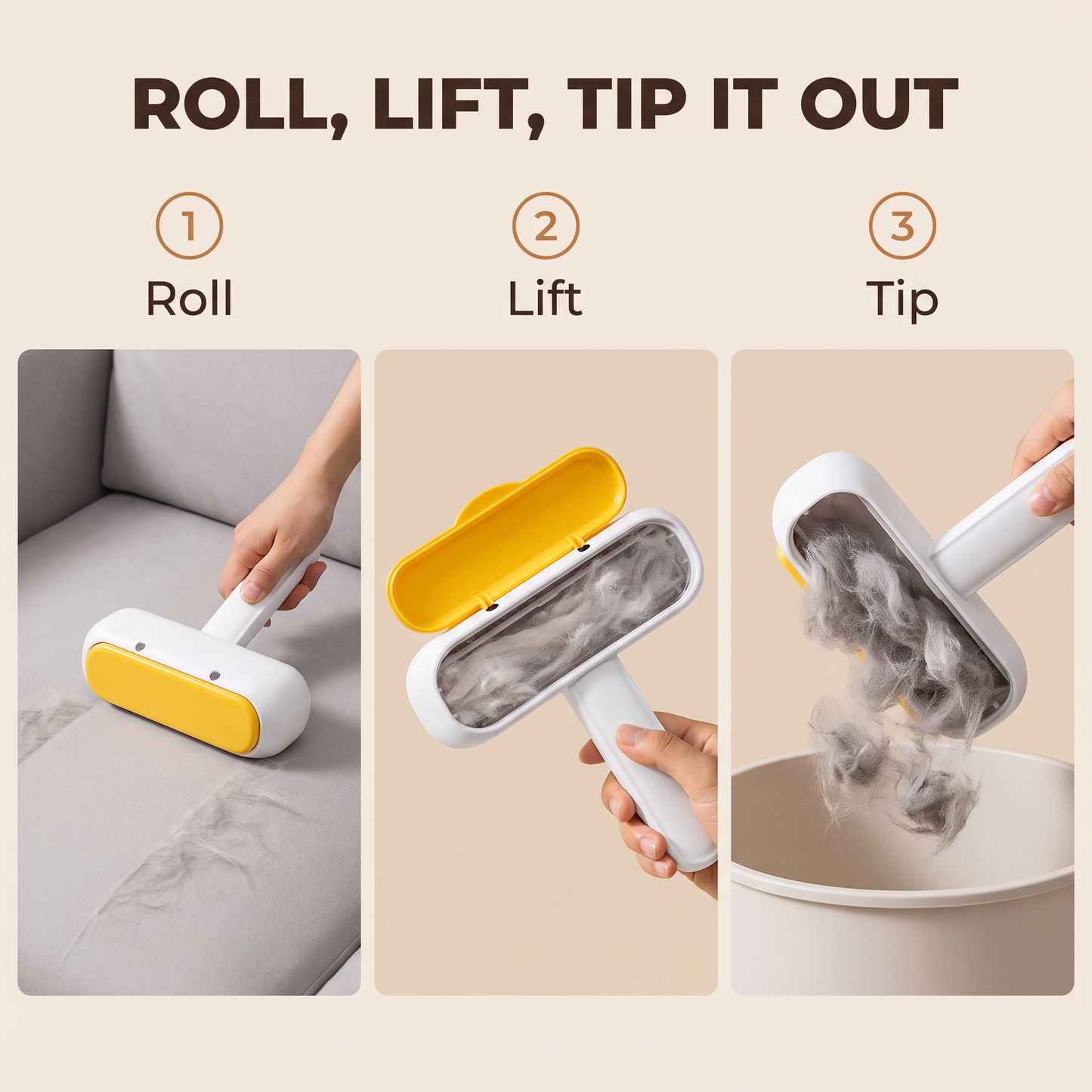 Three steps: roll it over the fabric, lift the lid, tip the collected hair into the bin